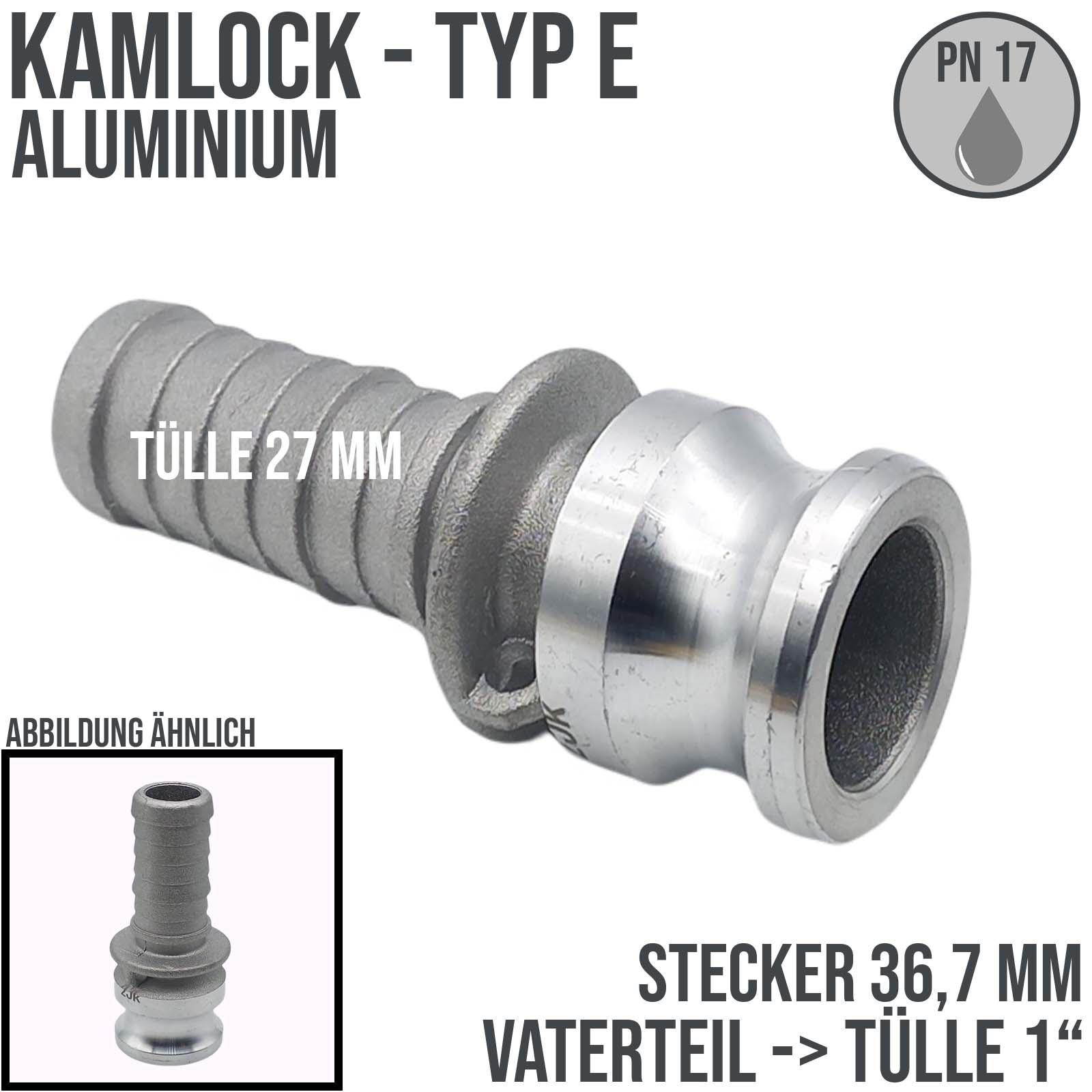 Kamlock Typ E - Vaterteil Aluminium ALU - 36,7 mm Stecker  -> Tülle 27 mm 1" Zoll DN25 - PN 17 bar