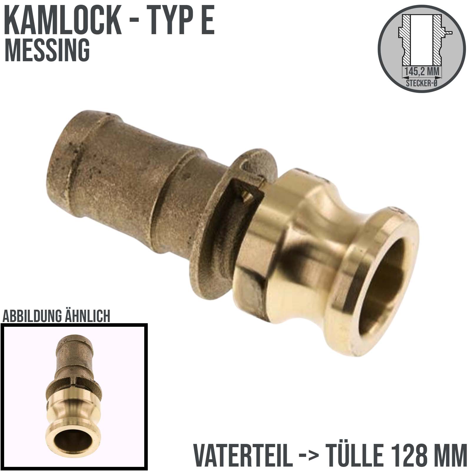 Kamlock Typ E - Vaterteil Messing - 145,2 mm Stecker  -> Tülle 128 mm 5" Zoll DN125 - PN 5 bar