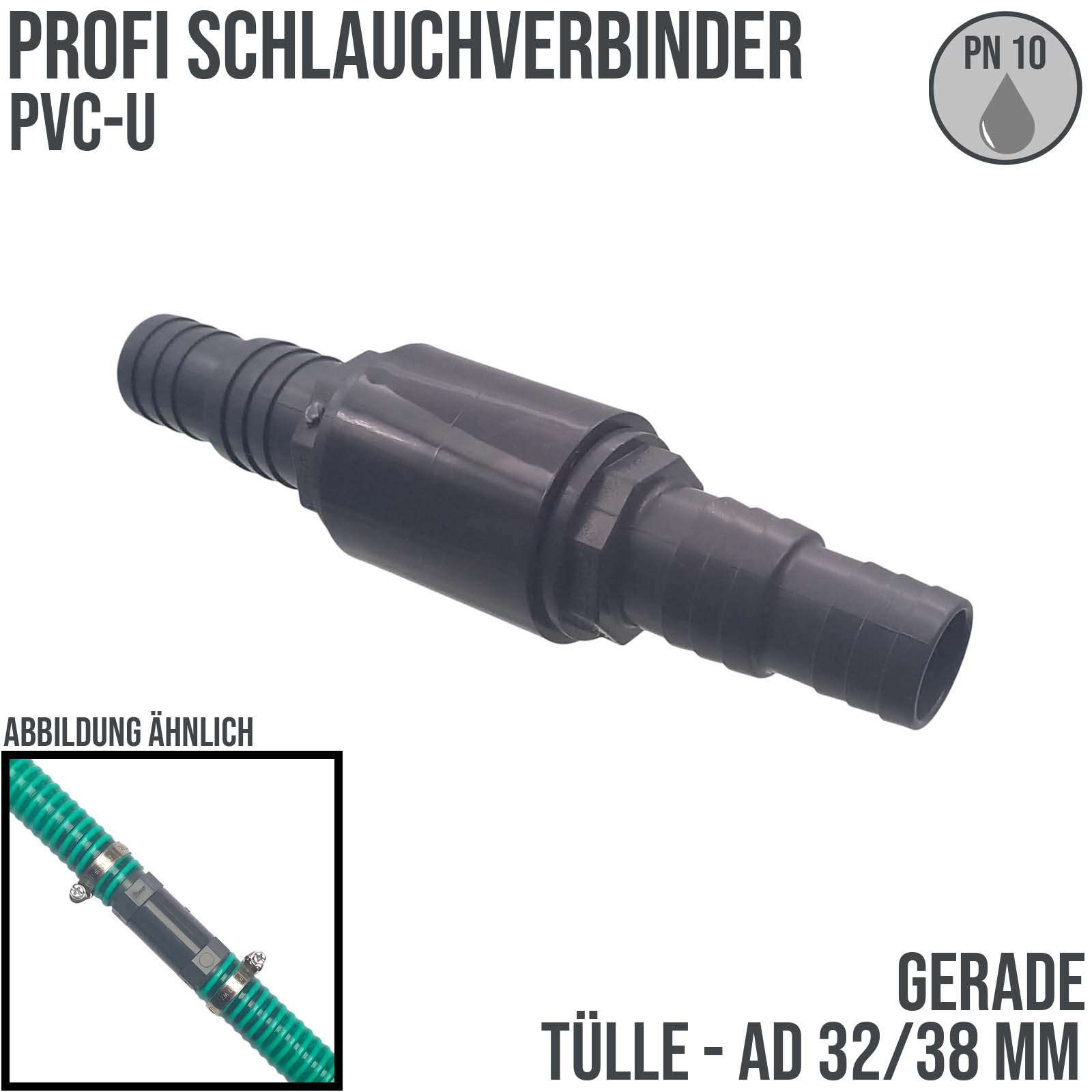 32 / 38  mm PVC PROFI Gerade Schlauch Verbinder Stutzen Tülle Pool Teich Garten - PN 10 bar
