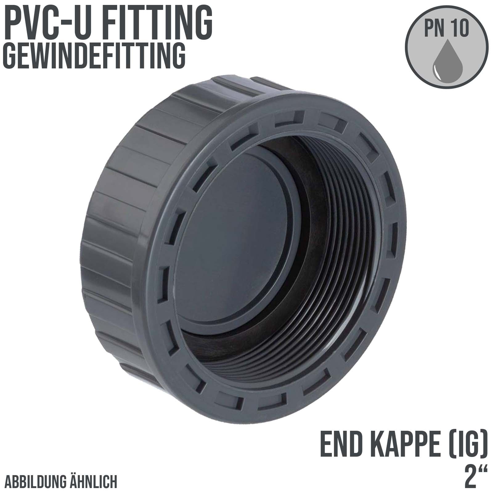 2" PVC Fitting Gewinde Kappe End Verschluss Innengewinde IG - PN 10 bar