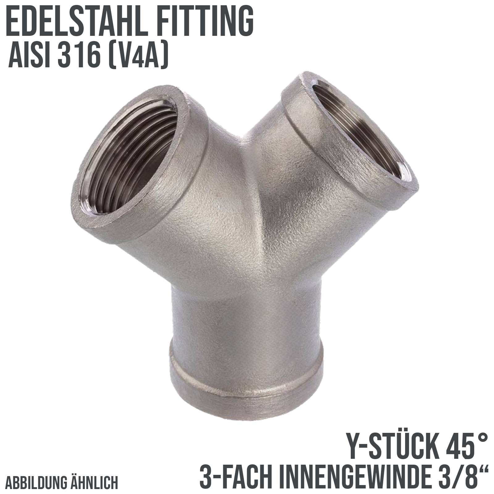 3/8" Edelstahl Fitting V4A AISI 316 Y-Stück 45° Innengewinde IG - PN 16 bar