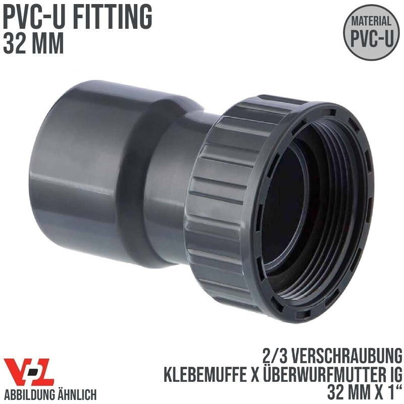 32 mm x 1" VDL PVC Klebe Fitting 2/3 Verschraubung Überwurfmutter Innengewinde - PN 10 bar