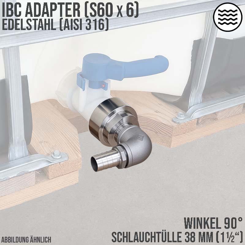 38 mm 1 1/2 " S60 x 6 IBC Container Edelstahl (AISI 316) 90° Winkel Anschluss Set Schlauch Tülle Stutzen - PN 16 bar