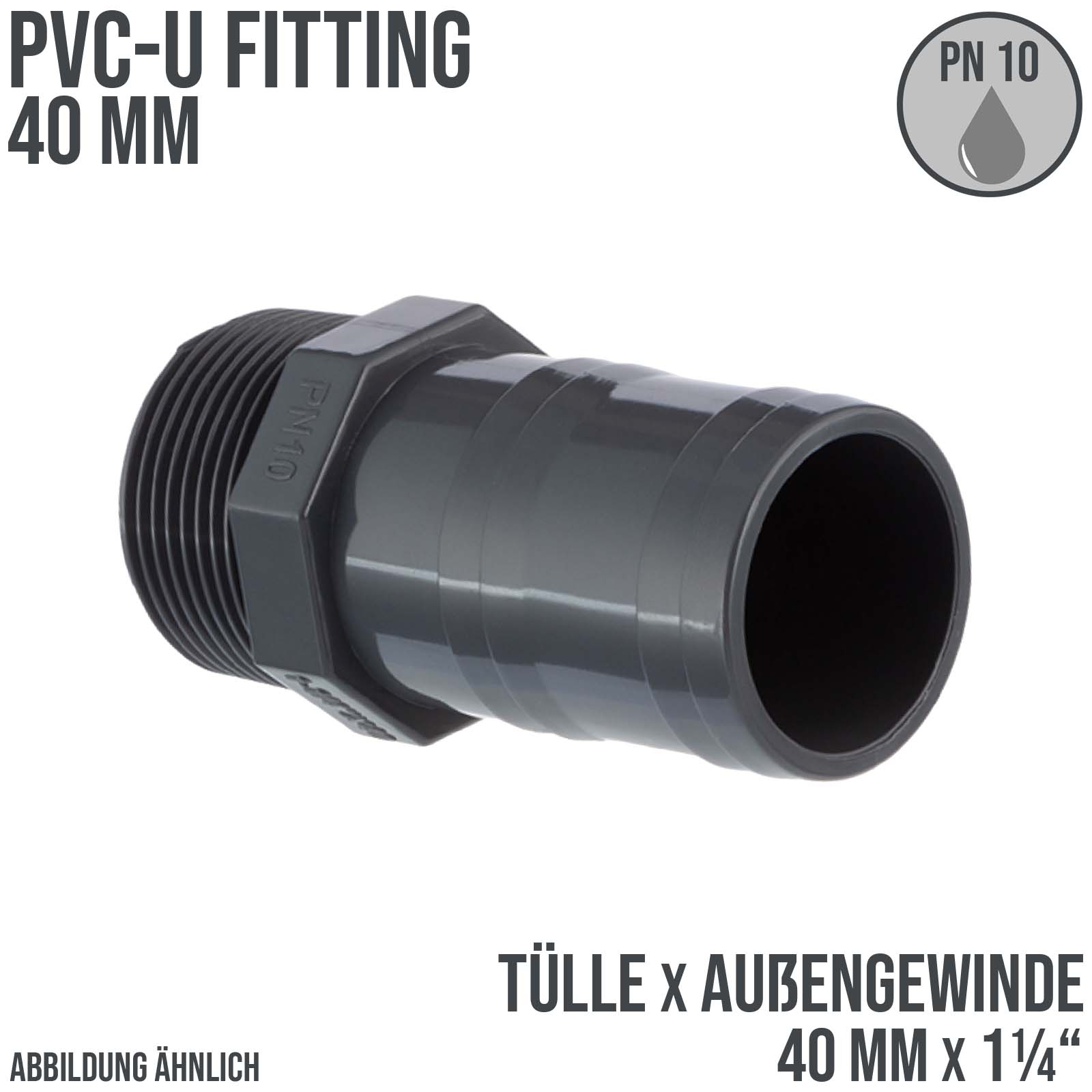 PVC Fitting Schlauch Tülle Stutzen Verbinder Außen Gewinde 40 mm x 1 1/4" AG - PN 10 bar
