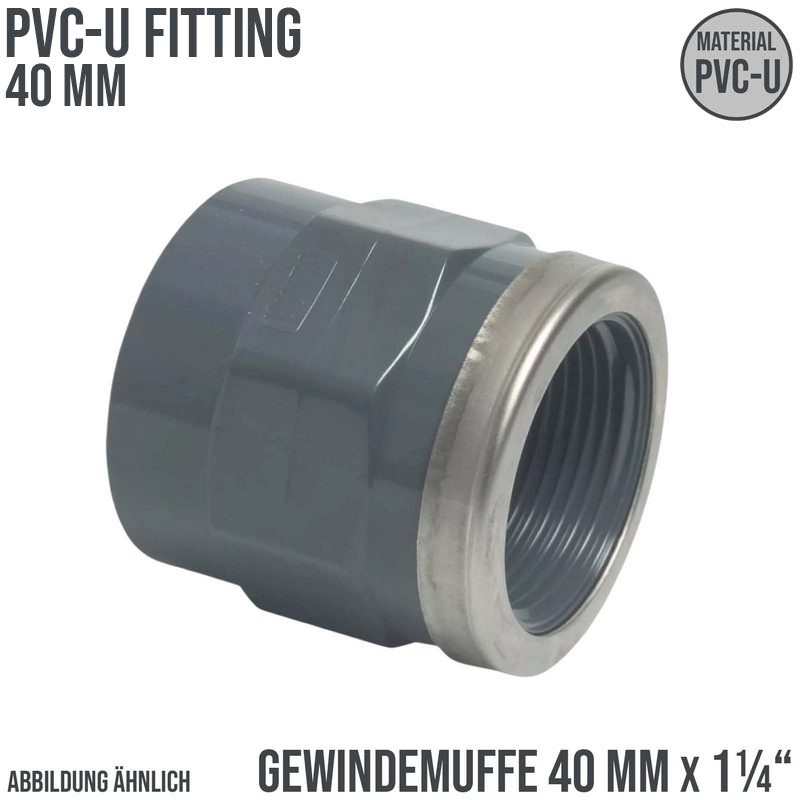 40 mm PVC Klebe Fitting Gewinde Muffe verstärkt 40 mm x 1 1/4" Verbinder - PN 16 bar