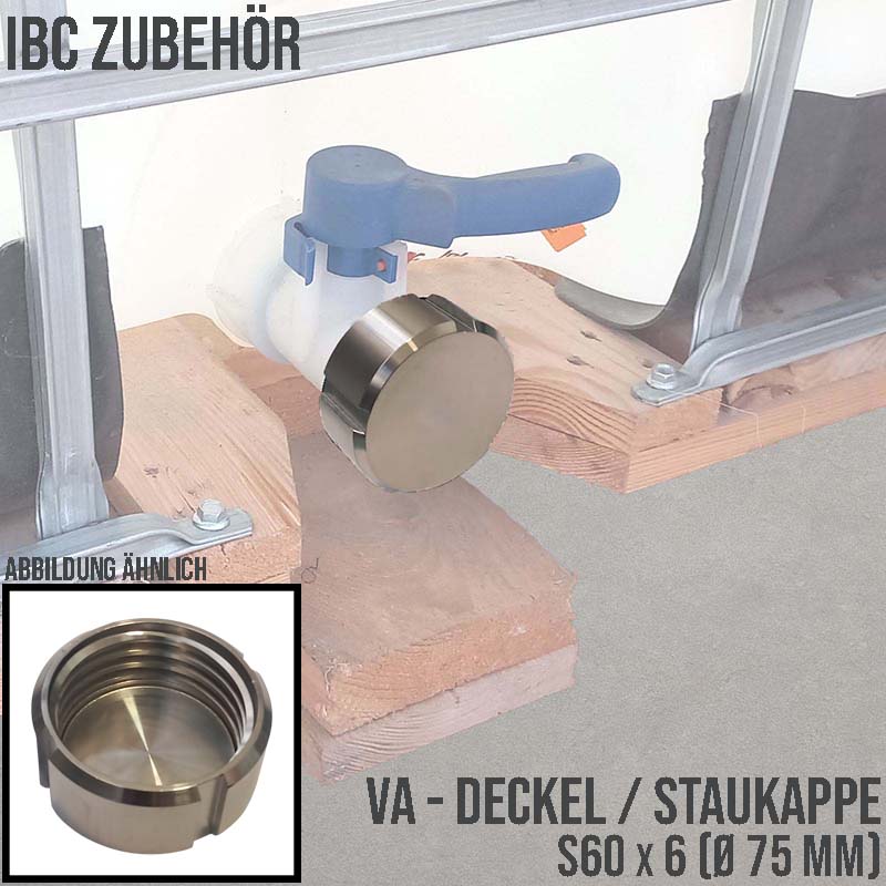 S60 x 6 (AD 75 mm) IBC Container Stau Kappe Verschluss Deckel Einlass Edelstahl AISI 316