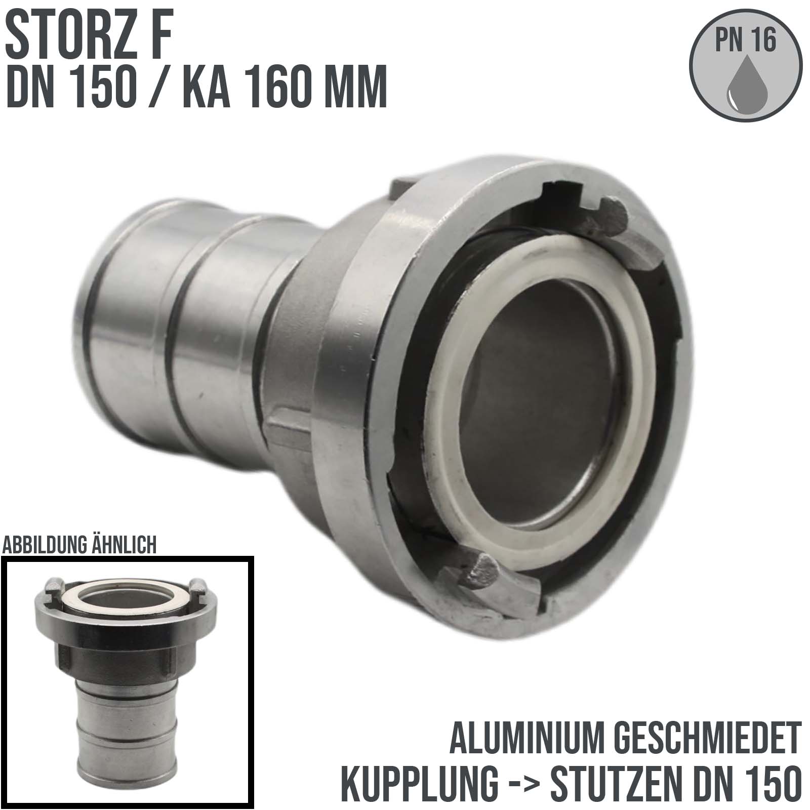 STORZ F DN 150 KA 160 Saug Druck Kupplung -> Stutzen Tülle DN150 Bau Feuerwehr Schlauch Aluminium - PN 16 bar