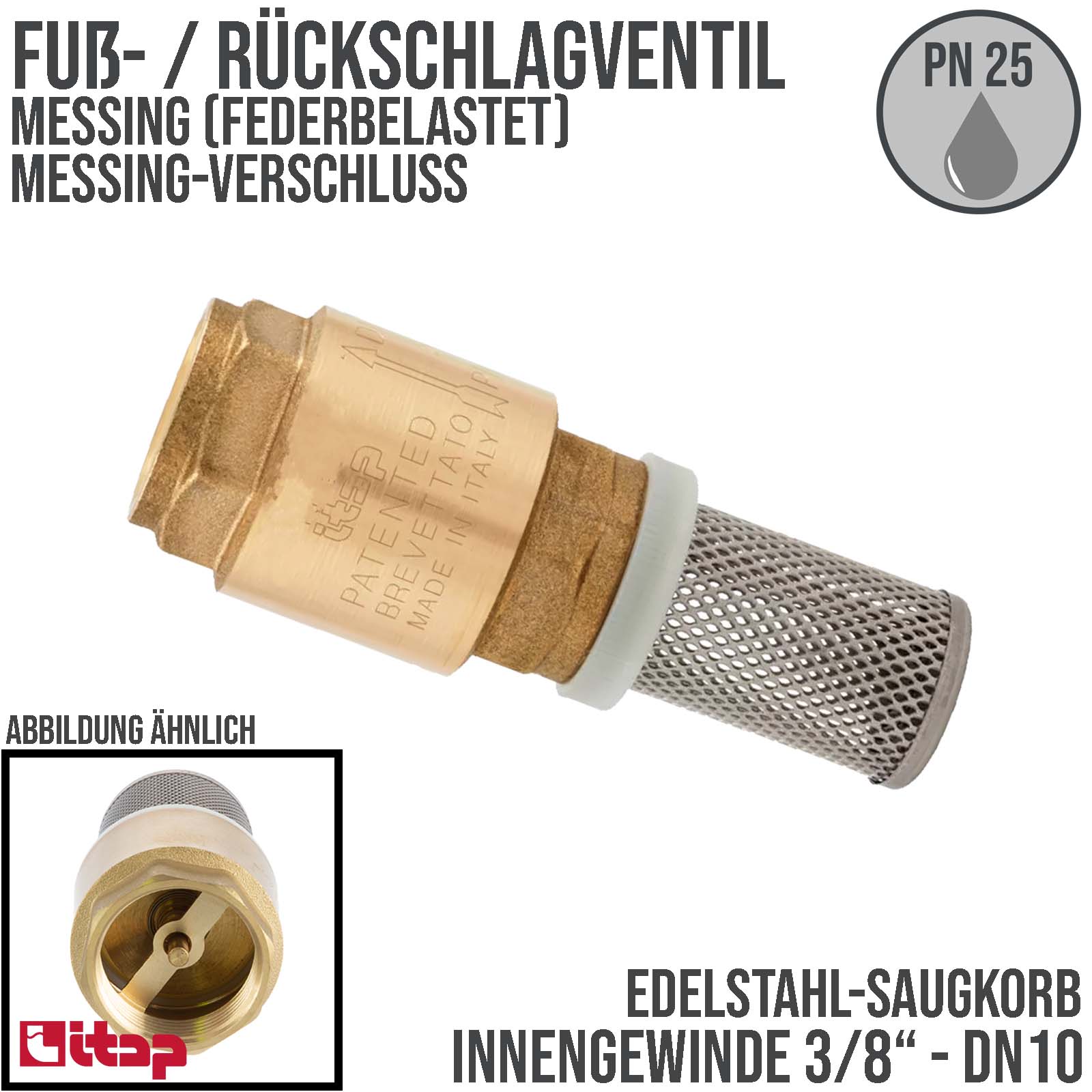 3/8" Zoll Itap Fuß Rückschlag Absperr Ventil Messing Edelstahl Saugkorb Messing Verschluss Typ 105 - 25 bar