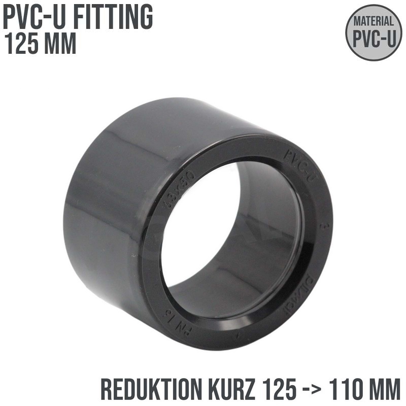 125 x 110 mm PVC Klebe Fitting Reduktion Reduzierer kurz Muffe Verbinder - PN 16 bar