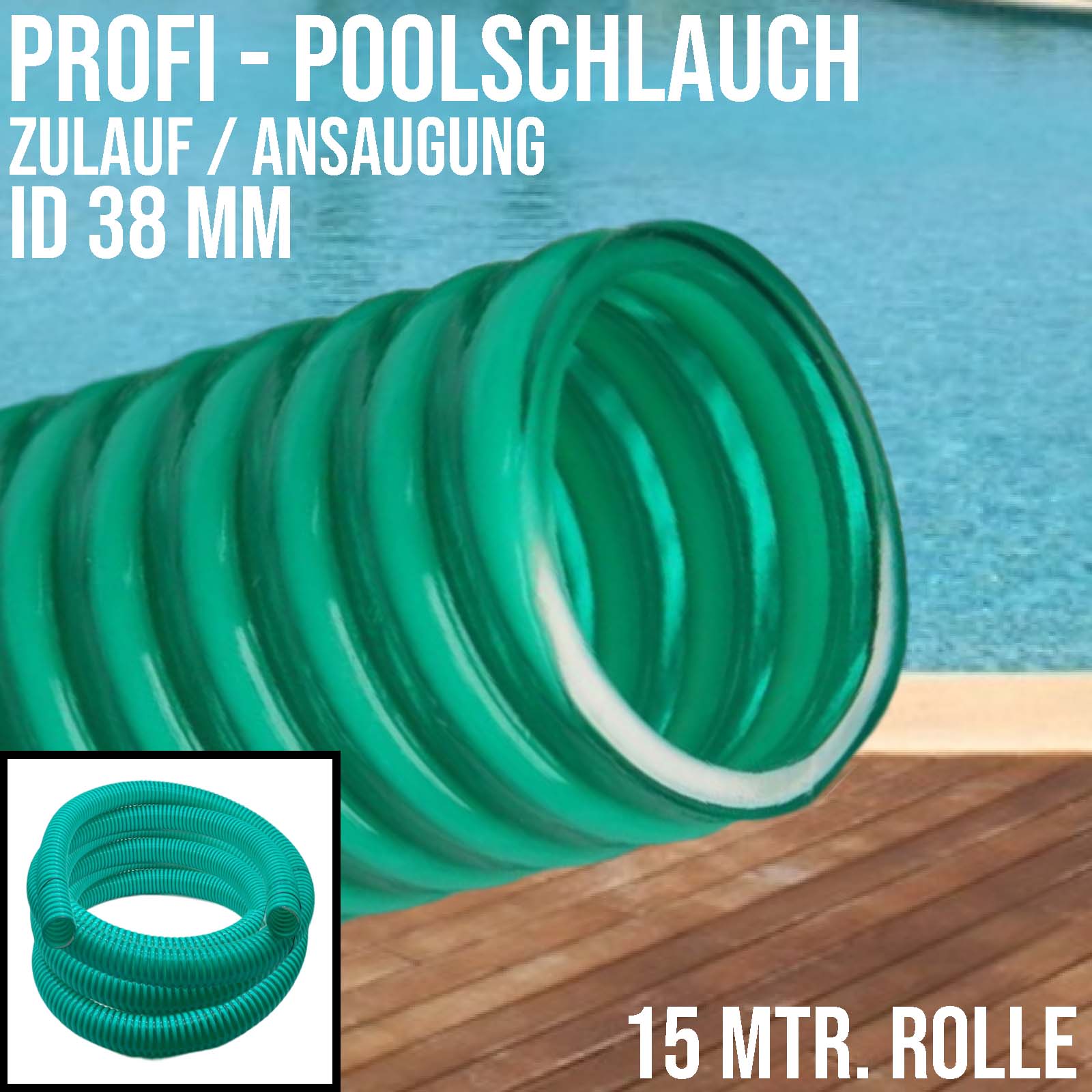 38 mm 1 1/2" PROFI Pool Schwimmbad Teich Wasser Zulauf Ansaug Schlauch grün - 15 m