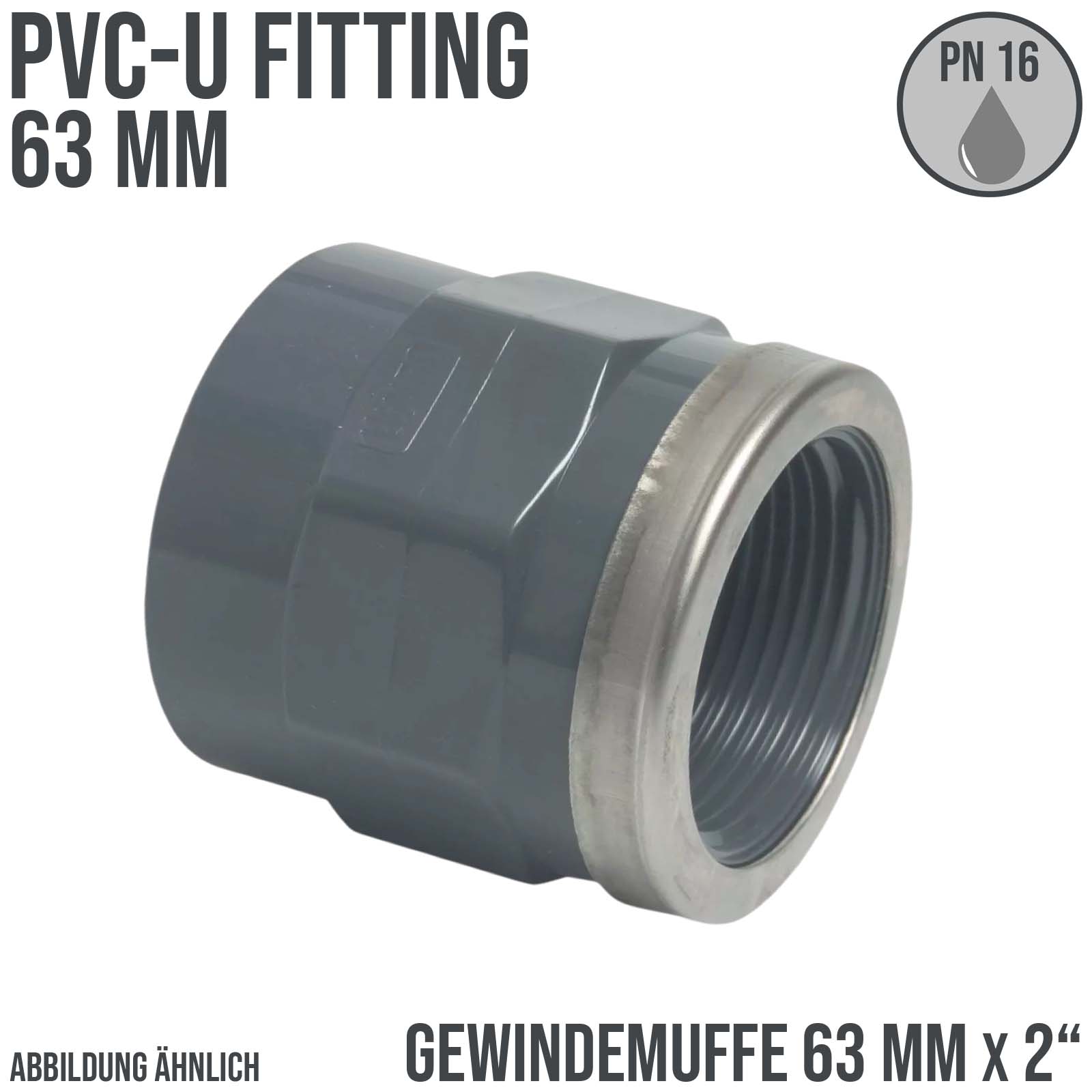 63 mm PVC Klebe Fitting Gewinde Muffe verstärkt 63 mm x 2" Verbinder - PN 16 bar