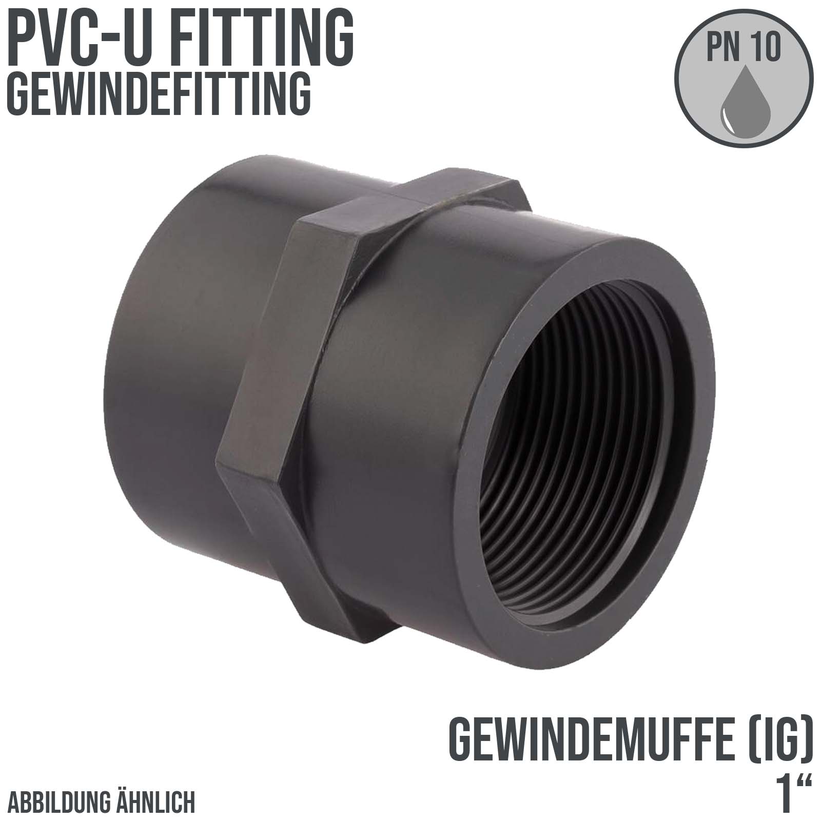 1" PVC Fitting Gewinde Muffe 2-fach Innengewinde Verbinder - PN 10 bar