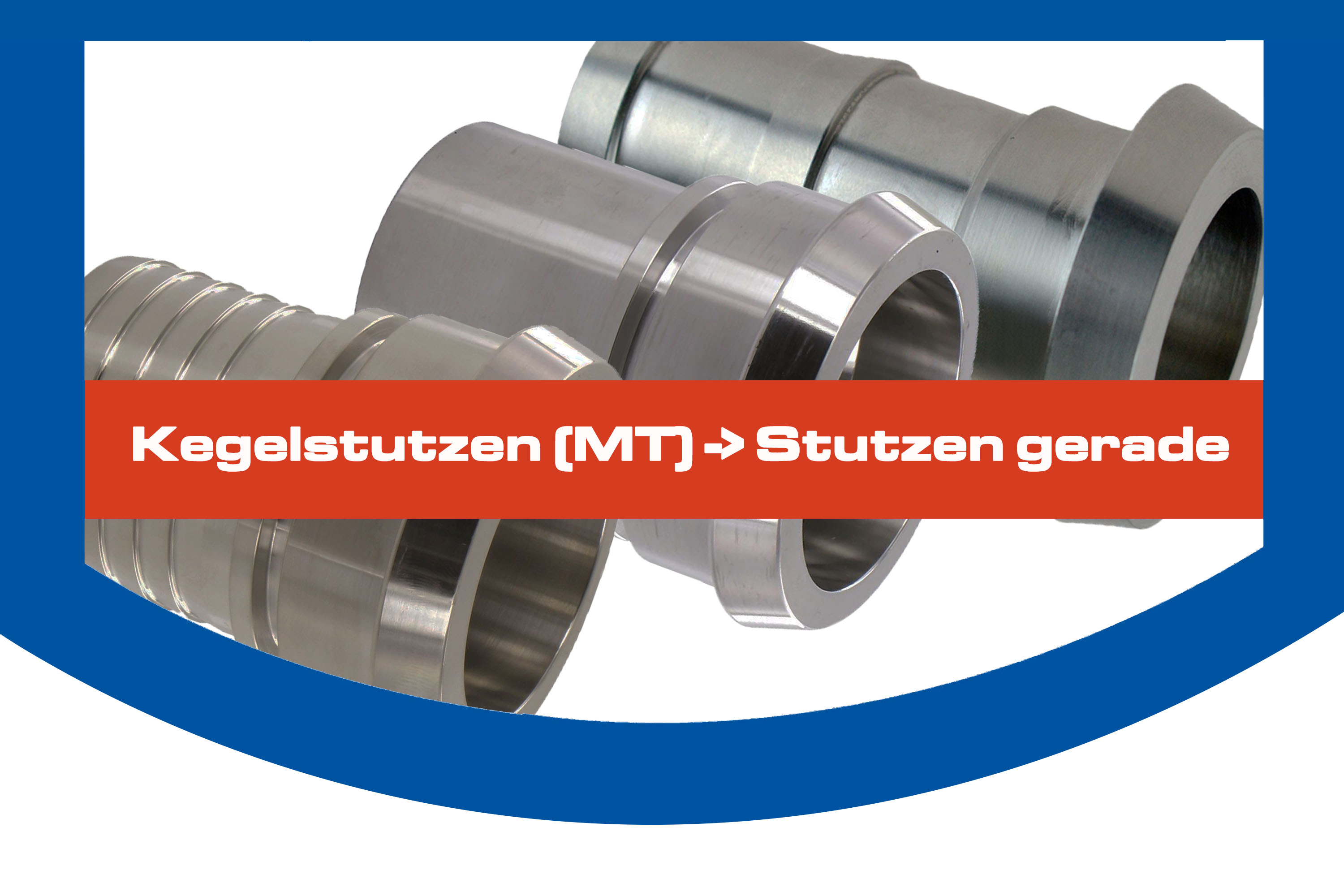 Kegelstutzen (MT) -> Stutzen gerade
