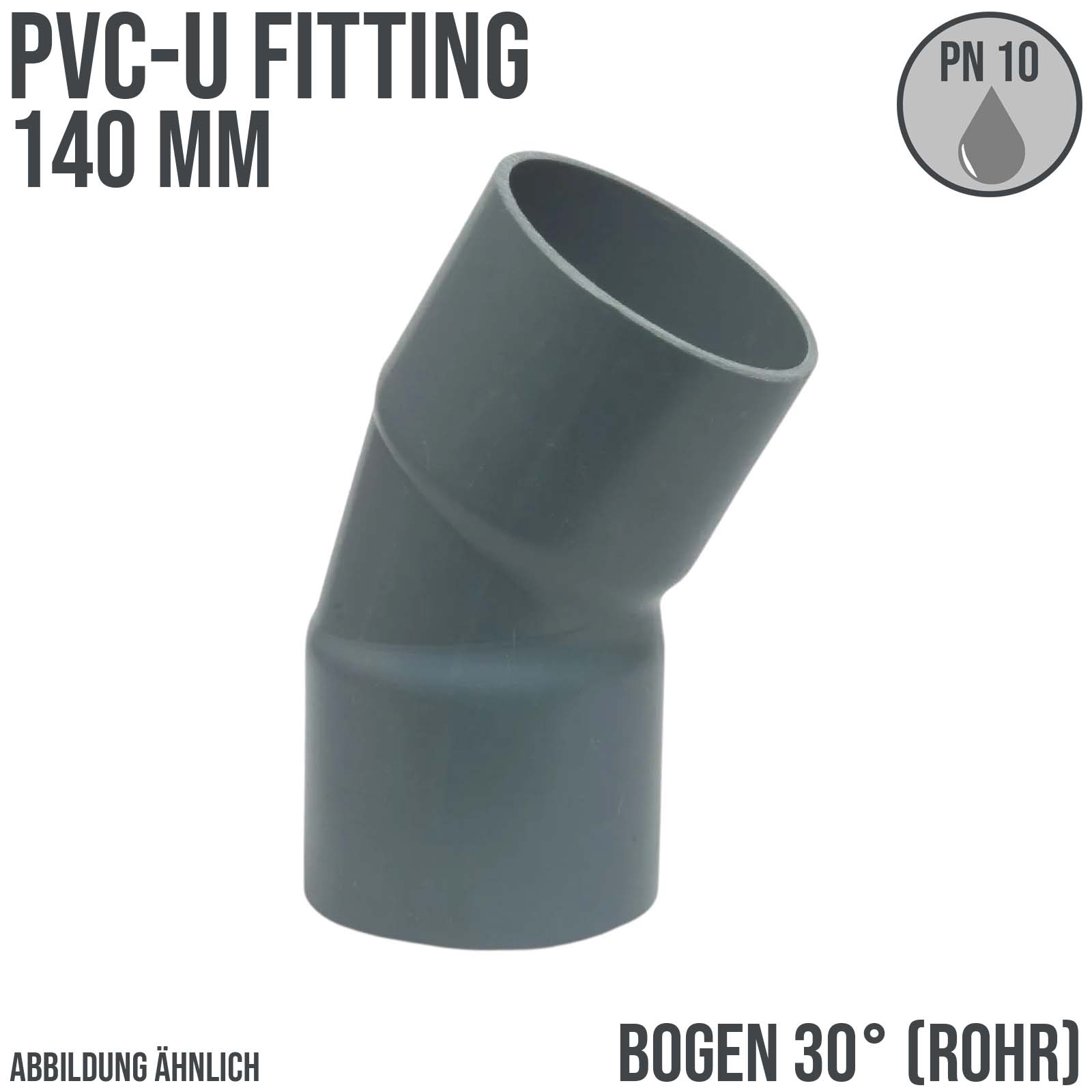 140 mm PVC Klebe Fitting Bogen Winkel 30° (Rohr) Muffe Verbinder - PN 10 bar