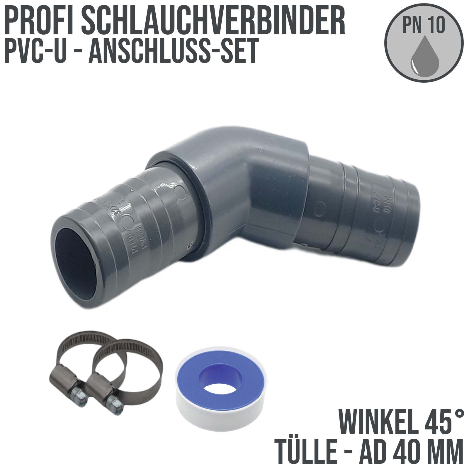 40 mm PVC PROFI Winkel 45° Schlauch Verbinder Stutzen Tülle Pool Teich Garten - PN 10 bar - Montage-Set