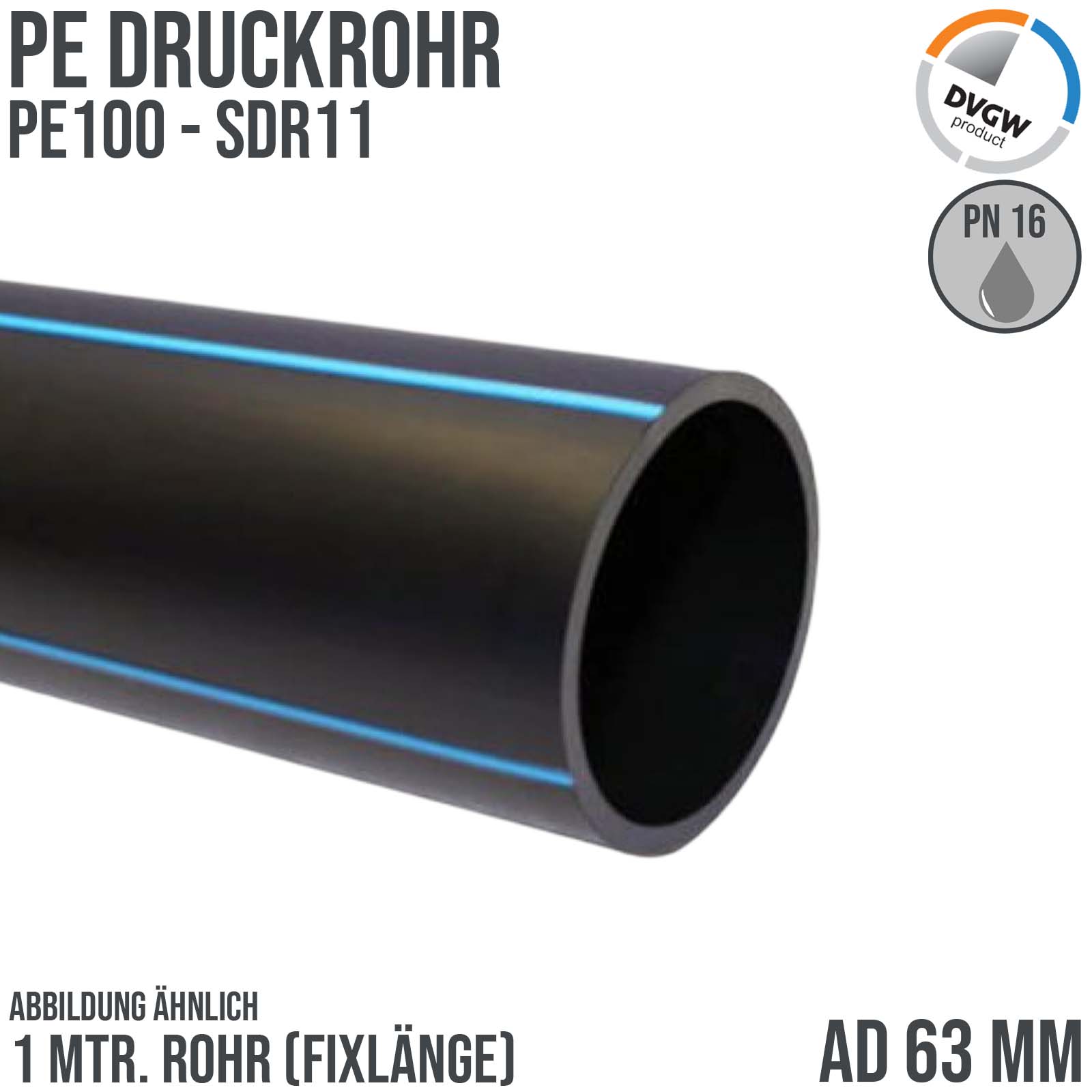 63 x 5,8 mm PE PP Rohr HD Druckrohr Trink Brauch Wasser PE 100 DVGW SDR 11 PN 16 bar - 1 m Fixlänge