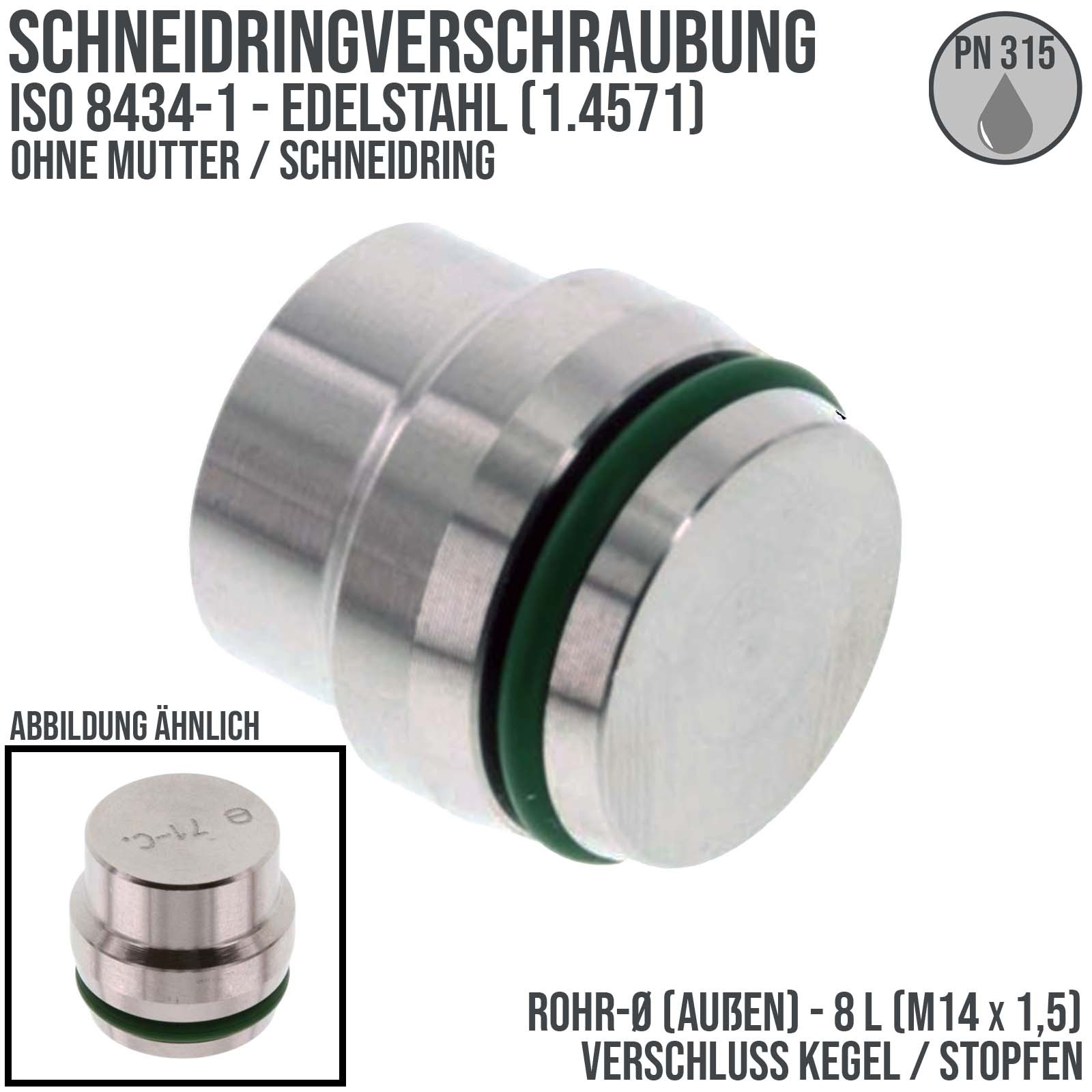 8 L Verschluss Kegel Stopfen Schneidring Verschraubung M 14 x 1,5 ohne Mutter Edelstahl 1.4571 - PN 315 bar