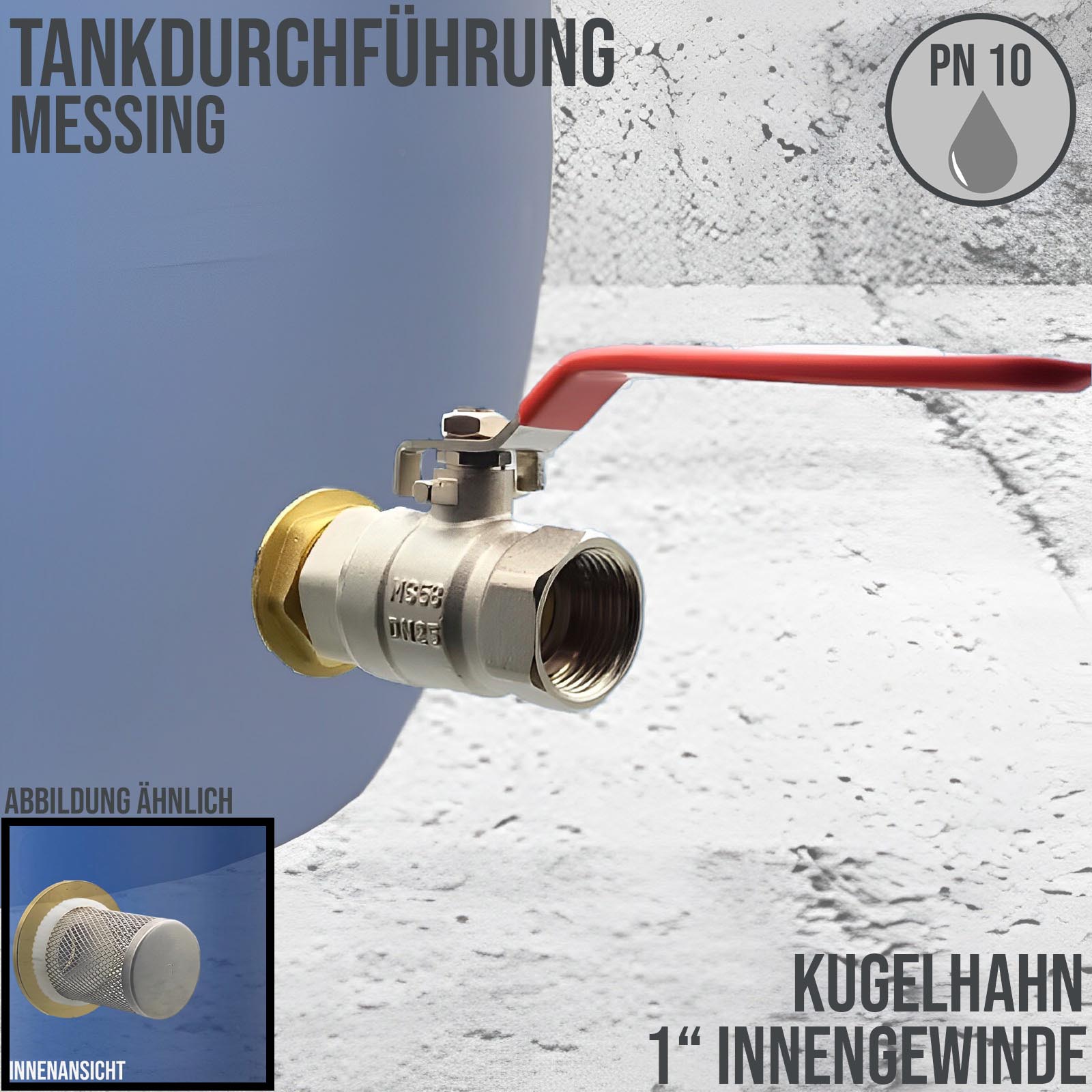 Tank Regen Tonnen Durchführung Messing Kugelhahn 1" Innengewinde - Anschuss Set PN 10 bar