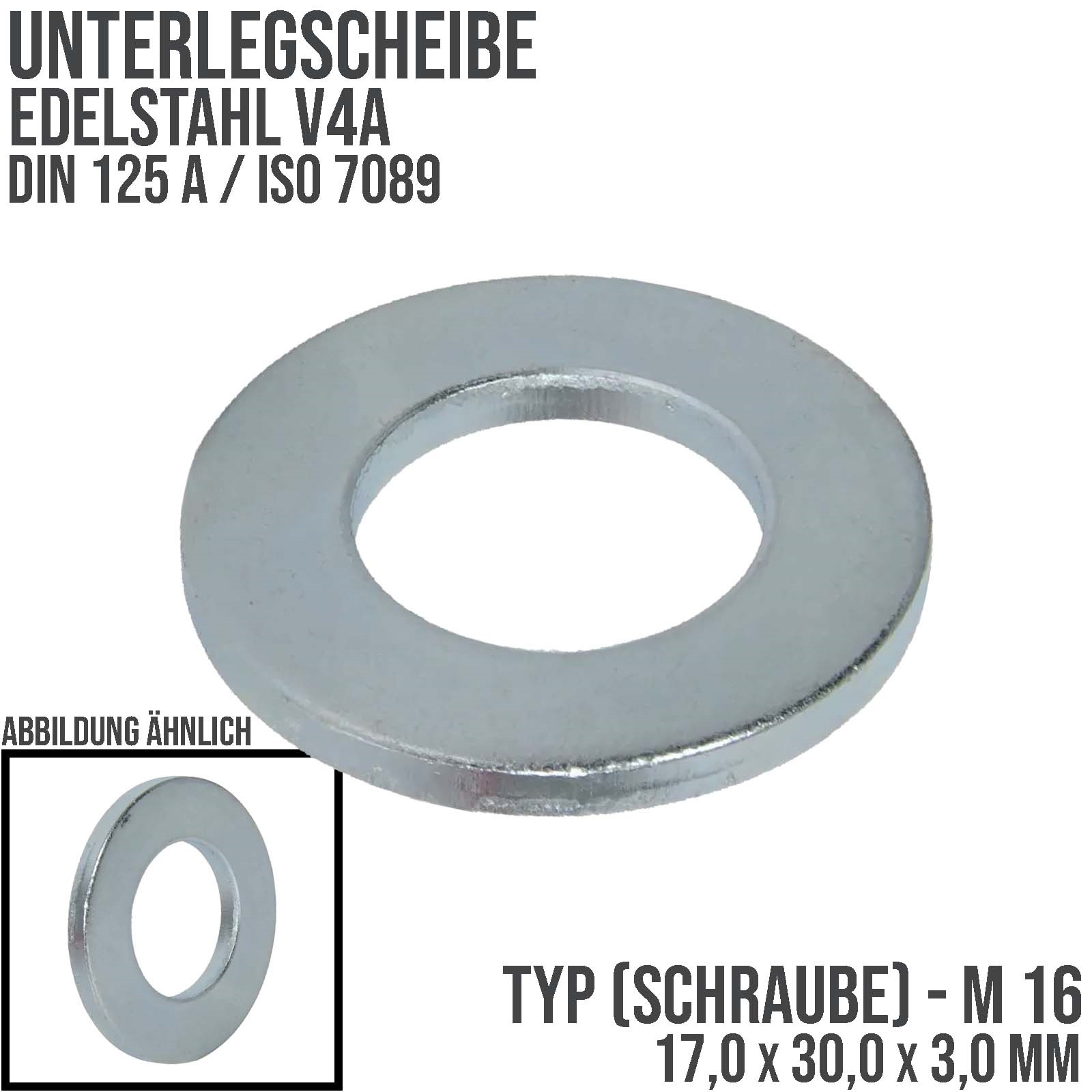 17,0 x 30,0 x 3,0 mm Unterleg Scheibe DIN 125 A ISO 7089 Edelstahl V4A Schraube M16
