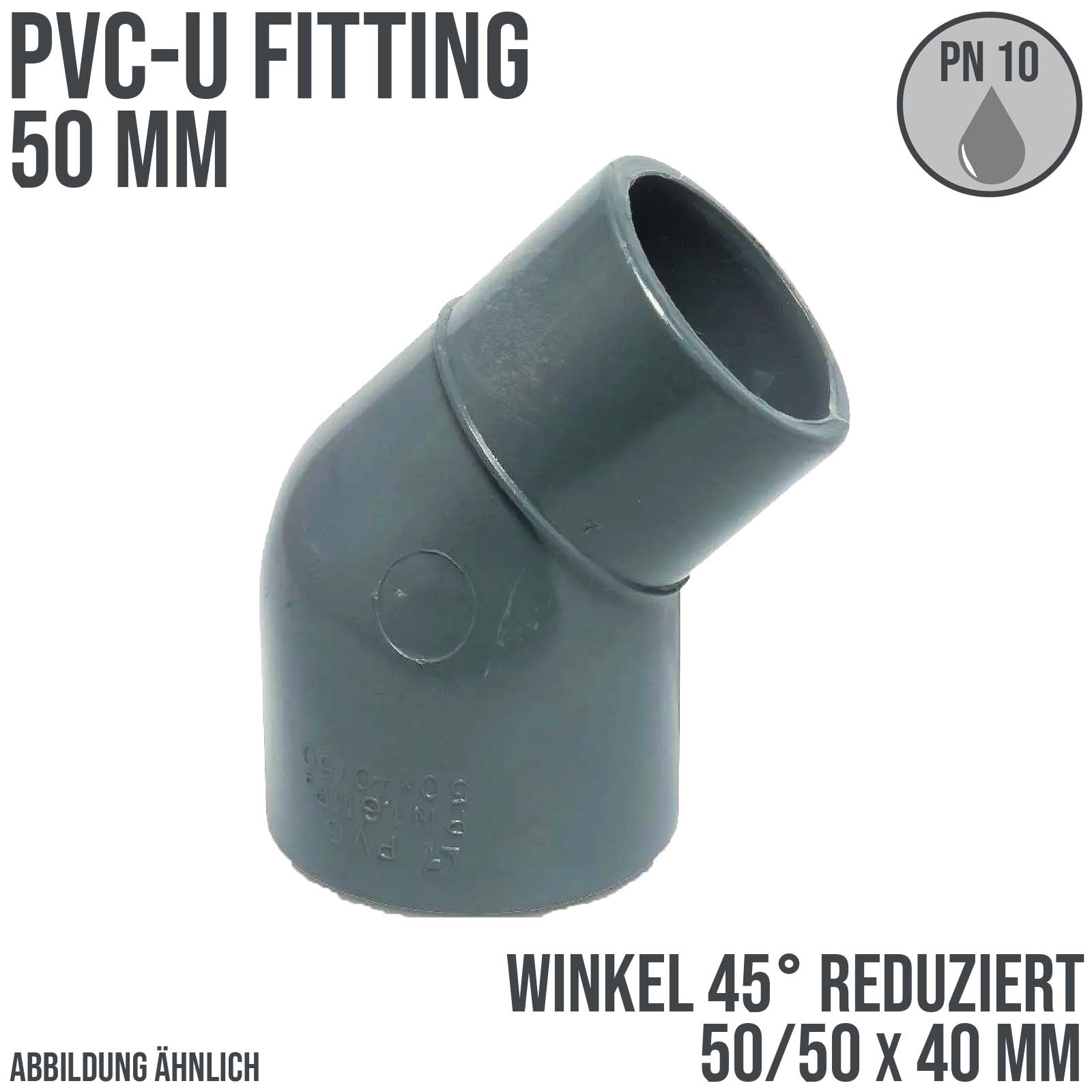 50 mm PVC Klebe Fitting Winkel 45° reduziert 50 x 50/40 mm Muffe Verbinder - PN 10 bar