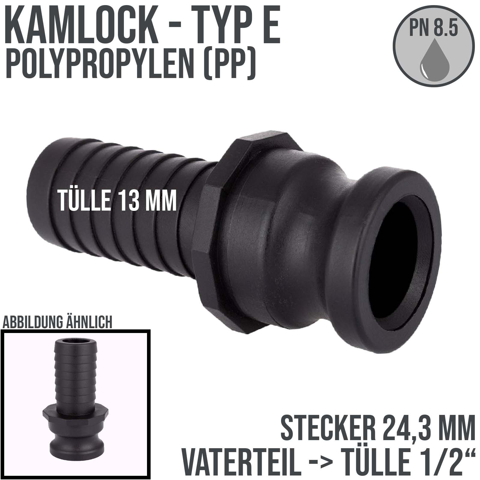 Kamlock Typ E - Vaterteil PP - 24,3 mm Stecker  -> Tülle 13 mm 1/2" Zoll DN13 DN15 - PN 8,5 bar