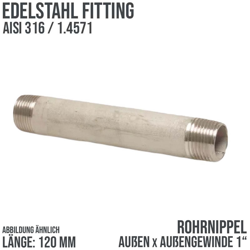 1 " Rohrnippel Edelstahl (1.4571) Nr. 23 - 120 mm Länge Außen x Außengewinde AG Fittings - PN 20 bar