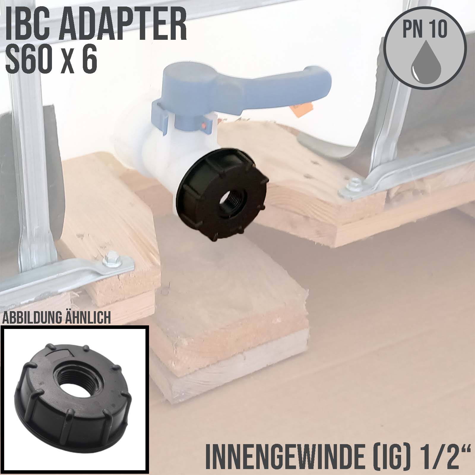 S60 x 6 IBC Adapter mit Innengewinde IG 1/2" Container Fass Tank Zubehör PN10 bar 