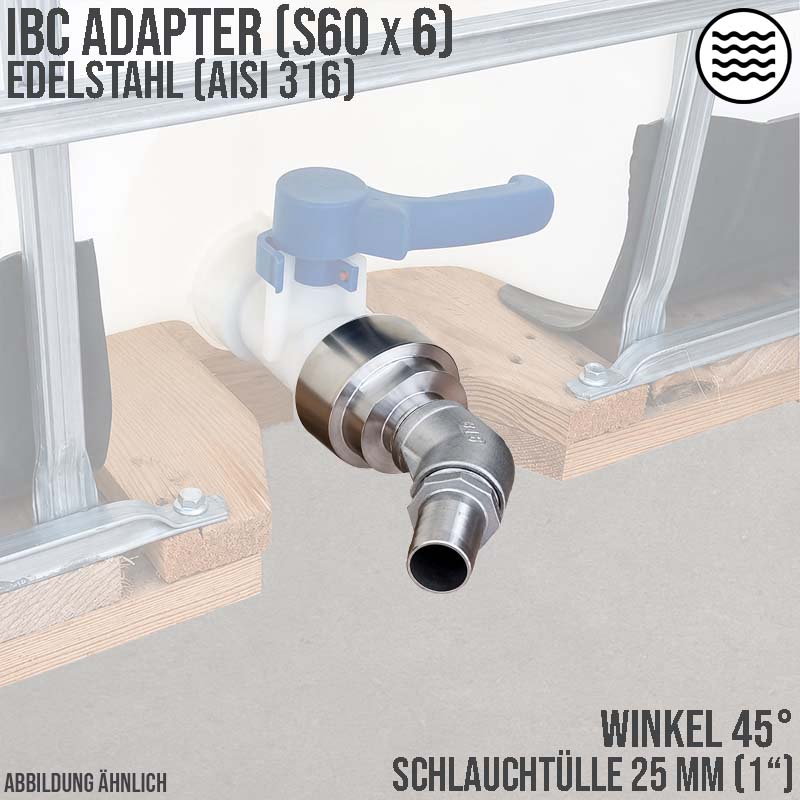 25 mm 1 " S60 x 6 IBC Container (AISI 316) 45° Winkel Anschluss Set Schlauch Tülle Stutzen - PN 16 bar