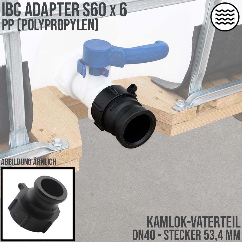 S60 x 6 IBC Adapter auf Kamlok Vaterteil DN40 (53,4mm) PP Polypropylen Container Tank Zubehör