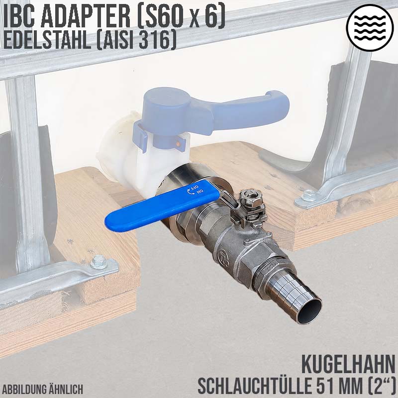 51 mm 2 " S60 x 6 Container Edelstahl (AISI 316) Anschluss Set Kugelhahn Schlauch Tülle Stutzen - PN 16 bar