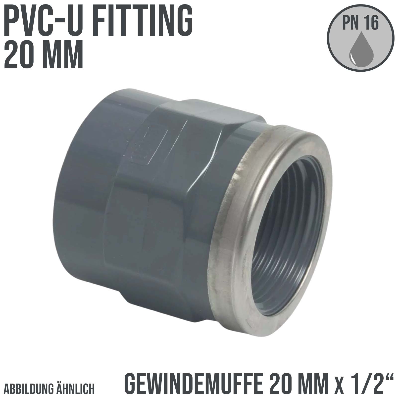 20 mm PVC Klebe Fitting Gewinde Muffe verstärkt 20 mm x 1/2" Verbinder - PN 16 bar