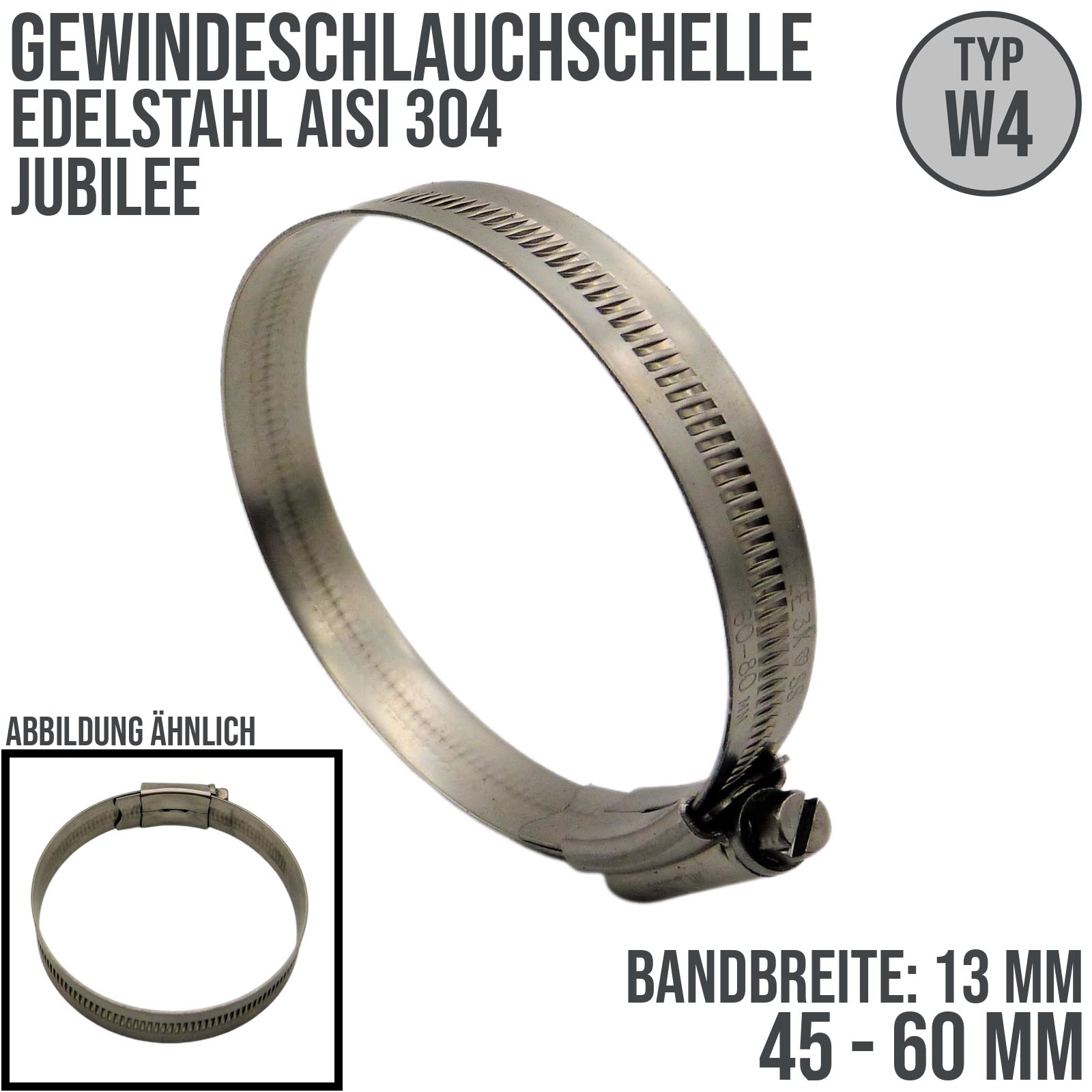 45 - 60 mm Schlauchschelle Jubilee W4 Edelstahl AISI 304 Rohr Gewinde Schelle - Band: 13 mm