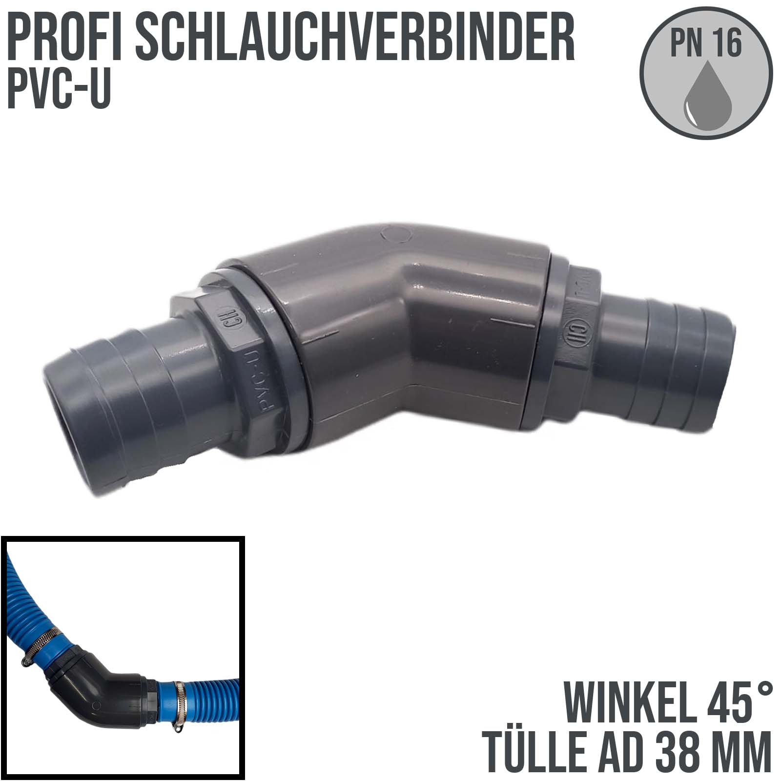 38 mm PVC PROFI Winkel 45° Schlauch Verbinder Stutzen Tülle Pool Teich Garten - PN 10 bar