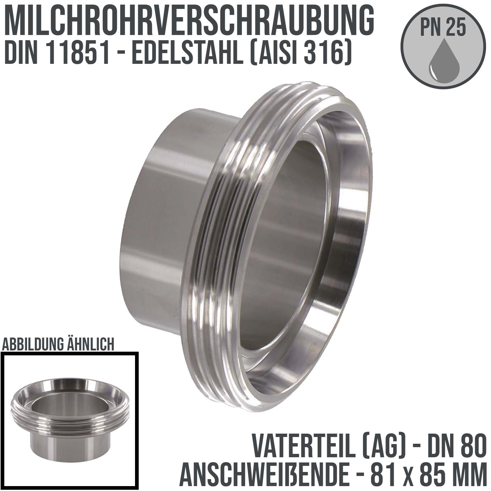DN 80 Milchrohr Verschraubung DIN 11851 VT Vaterteil Stutzen Außengewinde Anschweißende ID x AD 81 x 85 mm - PN 25 bar