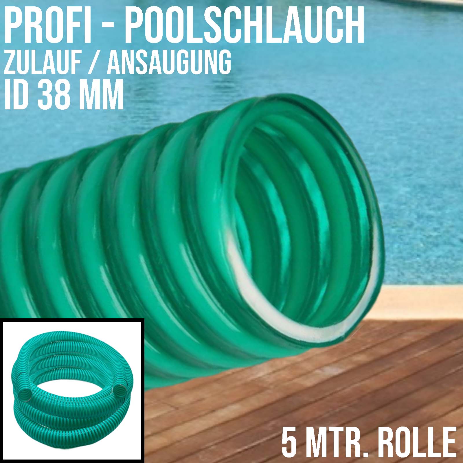 38 mm 1 1/2" PROFI Pool Schwimmbad Teich Wasser Zulauf Ansaug Schlauch grün - 5 m