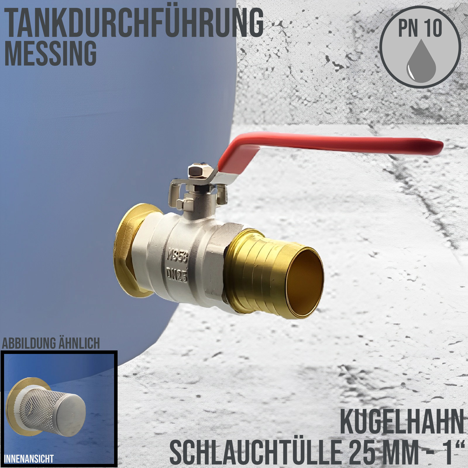 Tank Regen Tonnen Durchführung Messing Kugelhahn Schlauch Tülle Stutzen 25mm (1") - Anschuss Set PN 10 bar