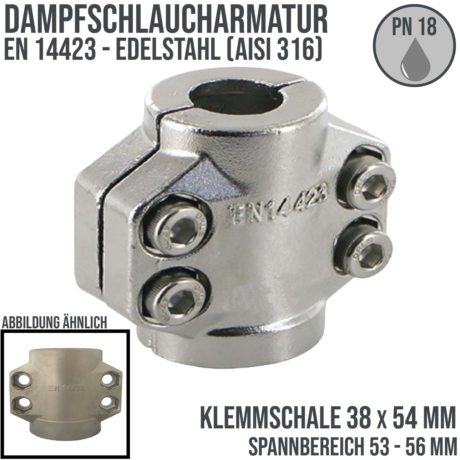 38 x 54 mm Klemmschale Dampfschlaucharmatur Edelstahl AISI 316 - Spannbereich 53 - 56 mm - PN 18 bar