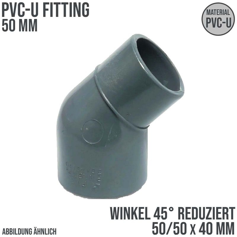 50 mm PVC Klebe Fitting Winkel 45° reduziert 50 x 50/40 mm Muffe Verbinder - PN 10 bar