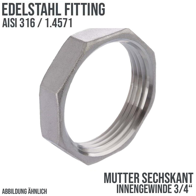 3/4" Edelstahl Fitting V4A AISI 316 Nr. 312 - Sechskant Mutter Innengewinde IG - PN 16 bar