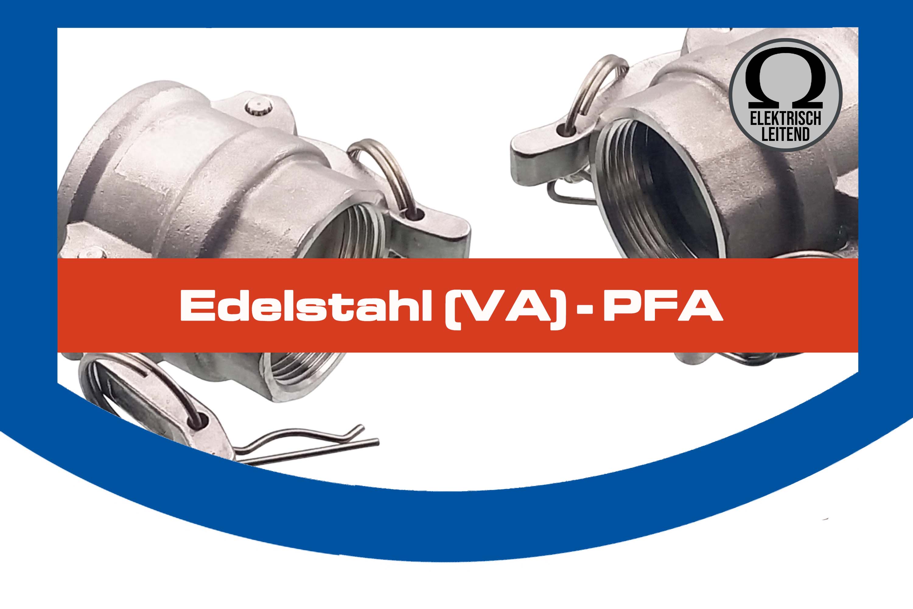 Edelstahl (VA) - PFA Edelstahl (VA) - PFA