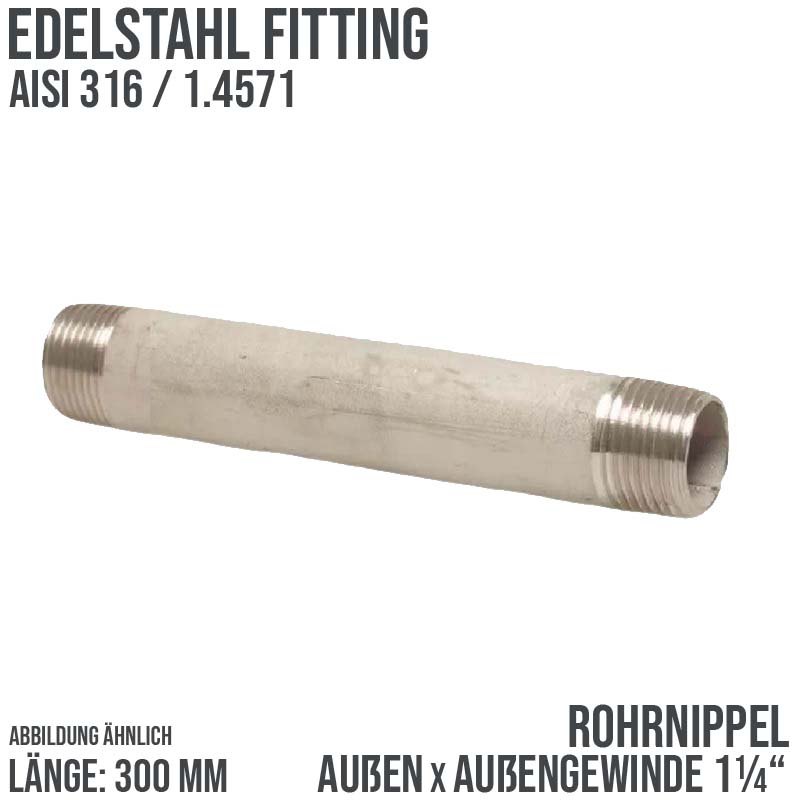1 1/4 " Rohrnippel Edelstahl (1.4571) Nr. 23 - 300 mm Länge Außen x Außengewinde AG Fittings - PN 20 bar