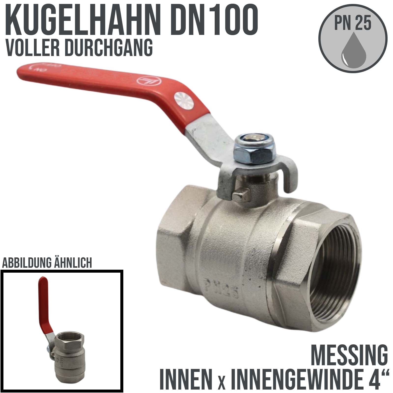4" DN 100 Kugelhahn voller Durchgang Messing Innen x Innengewinde - PN 25 bar