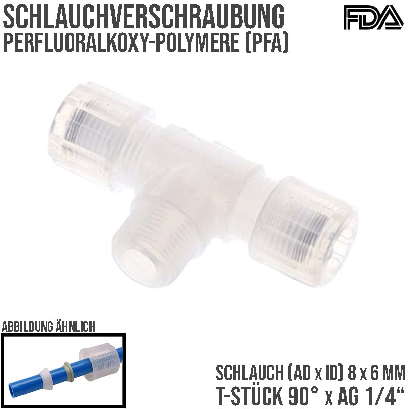 8 x 6 mm x 1/4" T-Stück 90° Kupplung Aussengewinde PFA Verschraubung PA PP Schlauch FDA - PN 10 bar