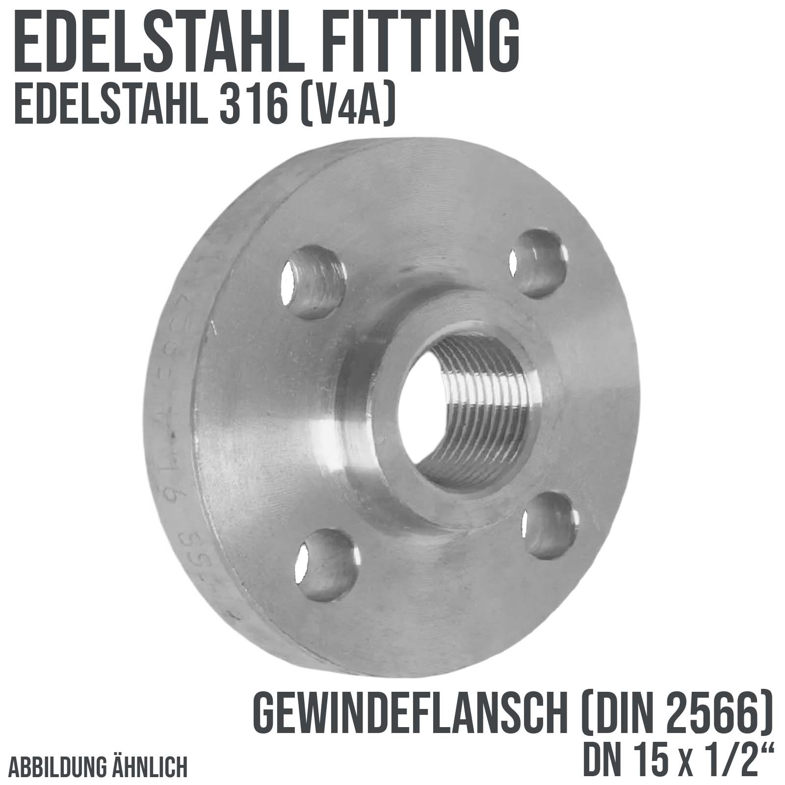 DN 15 x 15 x 1/2" Edelstahl Fitting V4A AISI 316 Gewindeflansch Innengewinde DIN 2566 - PN 40 bar