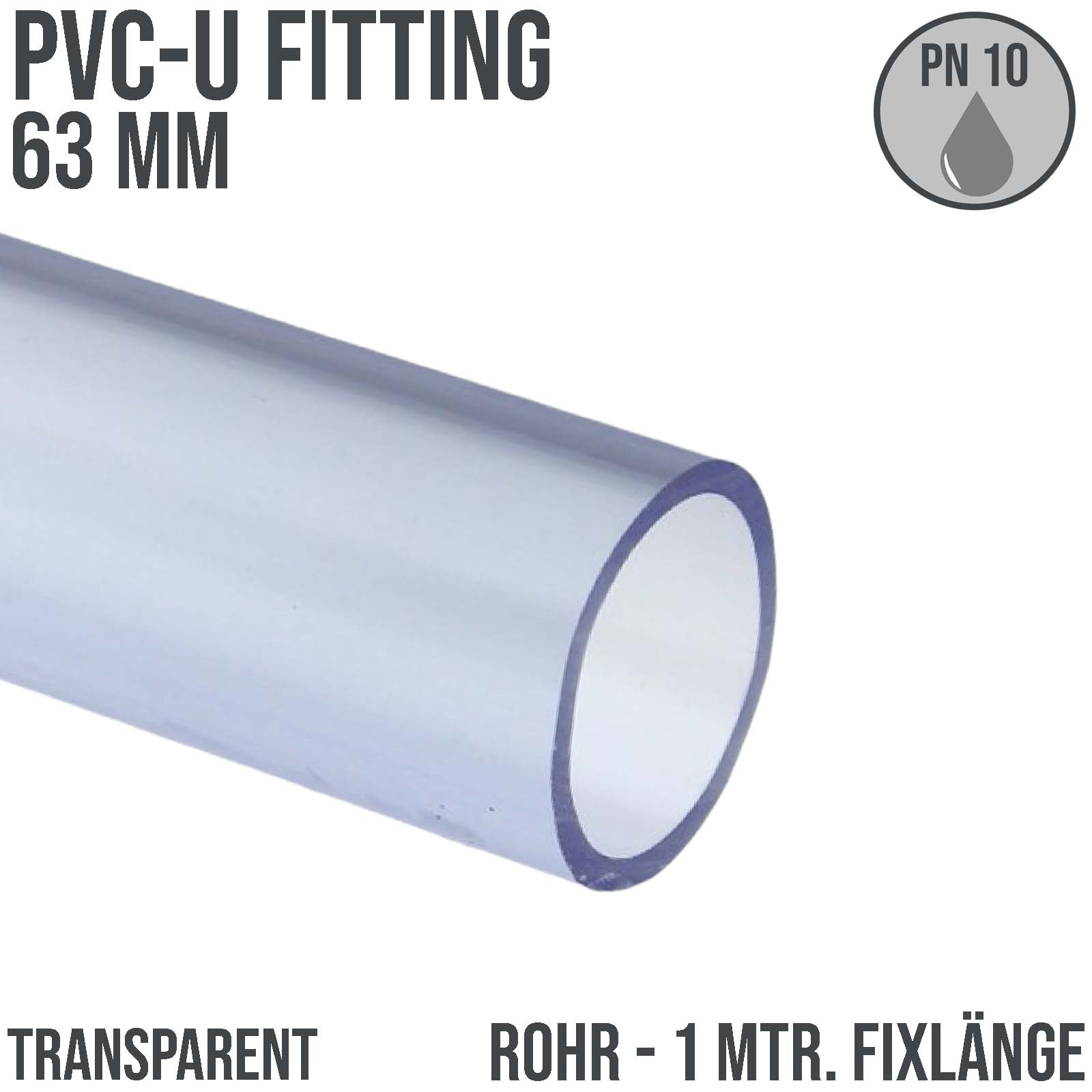 63 x 4,0 mm PVC Klebe Fitting Druck Kunststoff Rohr transparent durchsichtig - 1 m Länge - PN 10 bar