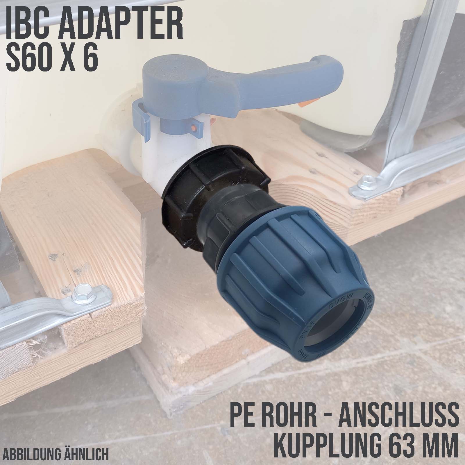 IBC Container Anschluss Adapter Set S60 x 6 -> 63 mm PE/PP Kupplung