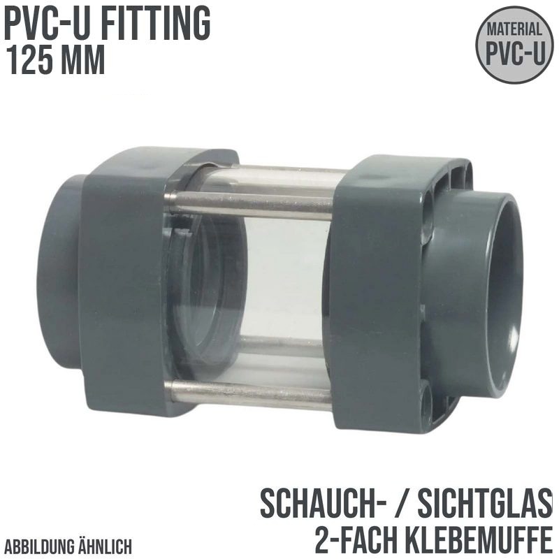 125 mm PVC Sicht Schau Glas 2-fach Klebe Muffe PN 10 bar
