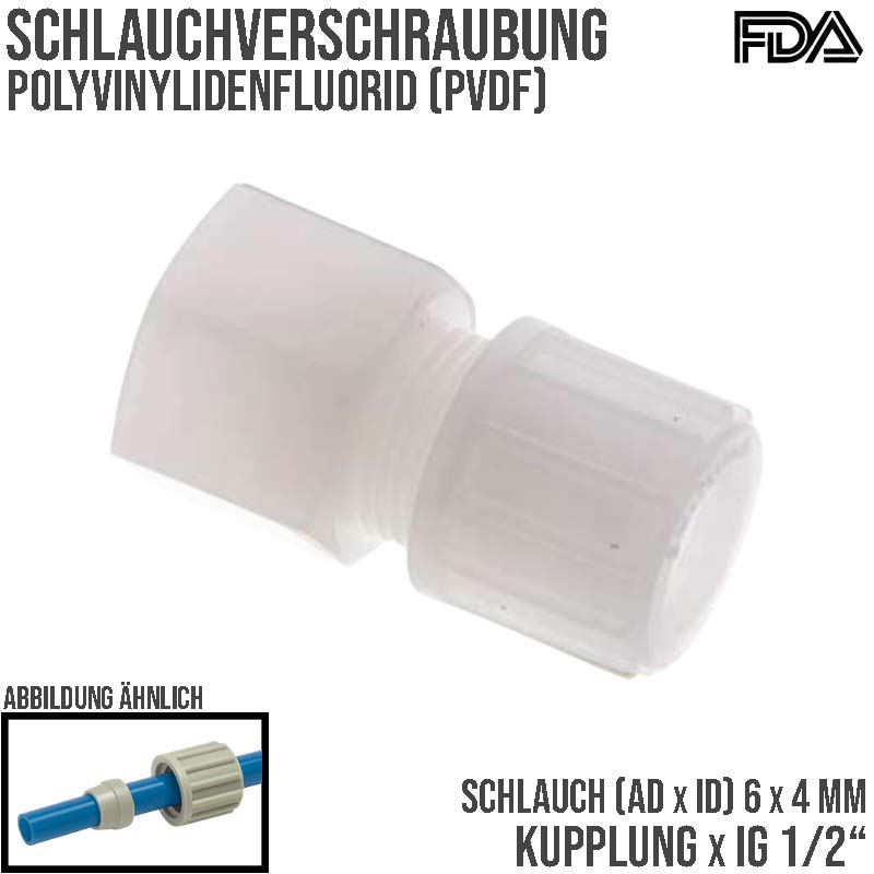 6 x 4 mm x 1/2" Kupplung Innengewinde PVDF Verschraubung PA PP Schlauch FDA - PN 10 bar