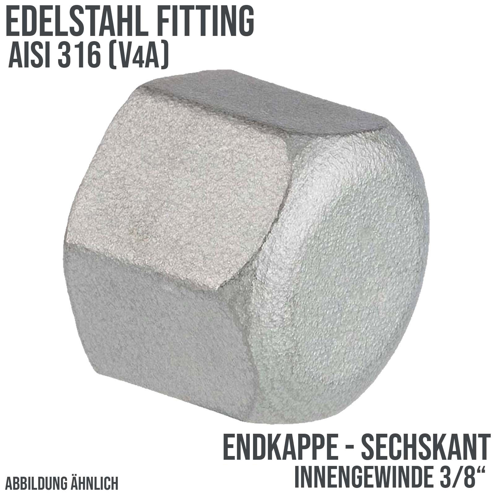 3/8" Edelstahl Fitting V4A AISI 316 Nr. 300 - Endkappe Sechskant Hexagon Innengewinde IG - PN 16 bar