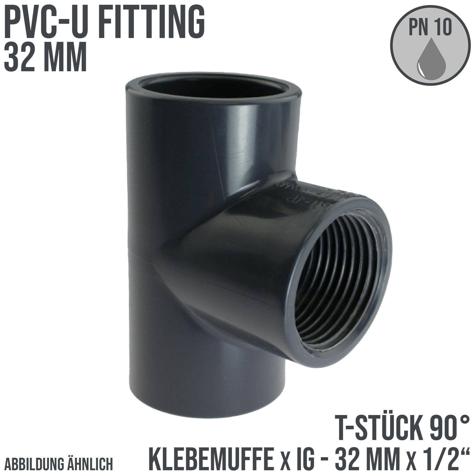 32 mm PVC Klebe Fitting T-Stück 90° 32 mm x 1/2" Klebemuffe x Innengewinde - PN 10 bar